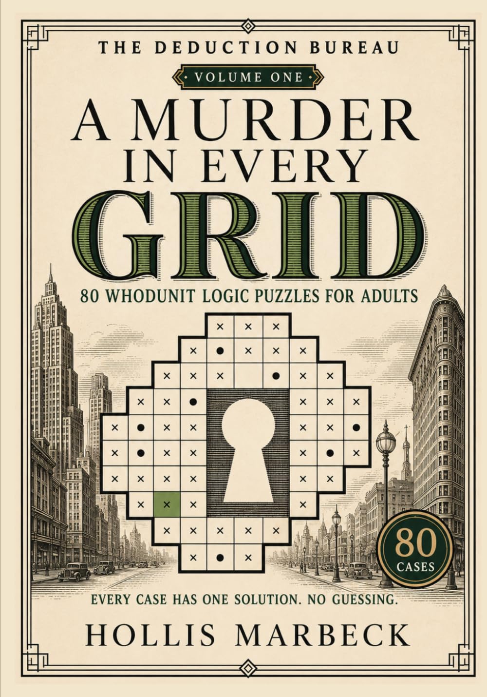 A Murder in Every Grid: 80 Whodunit Logic Puzzles for Adults (The Deduction Bureau)