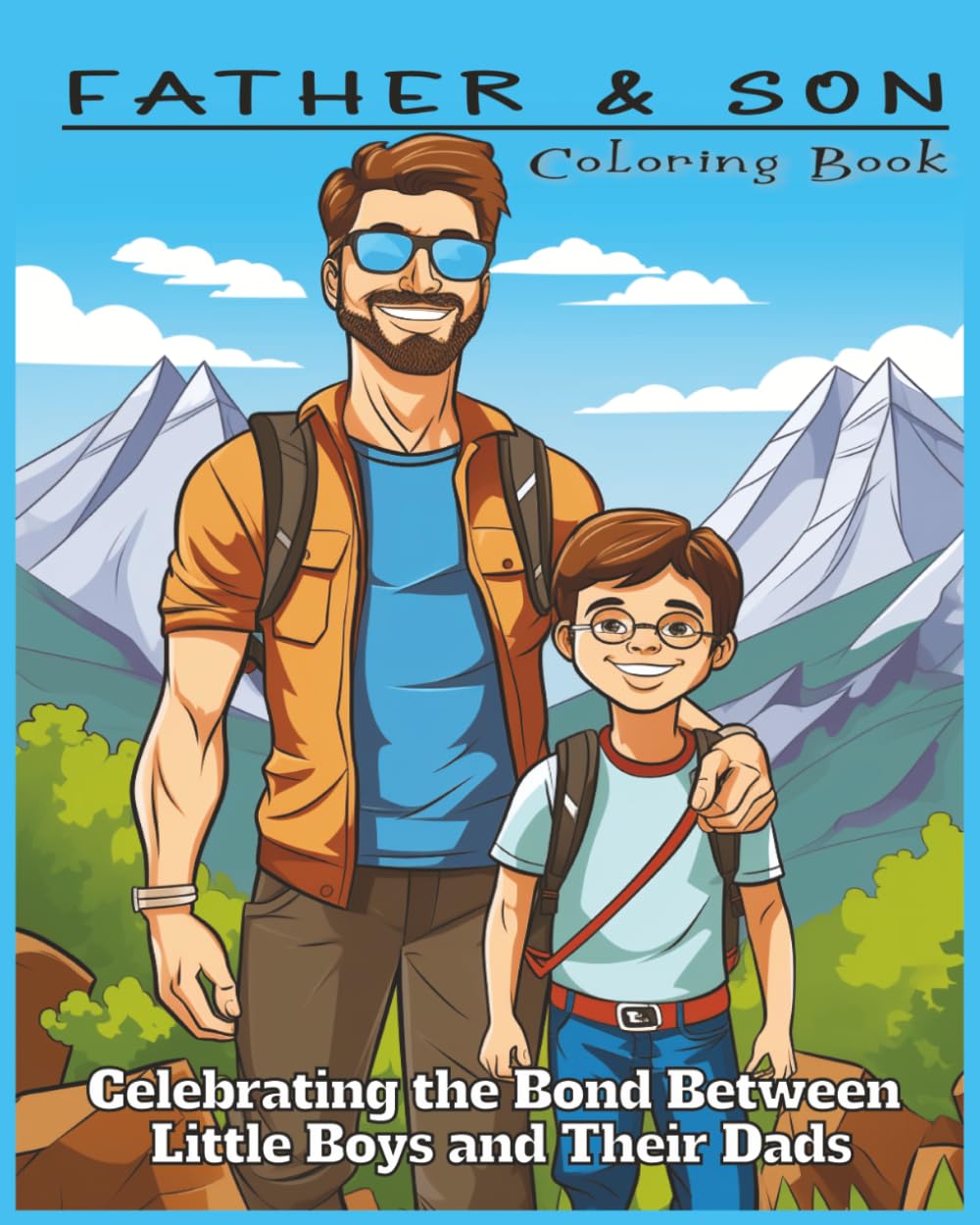 FATHER & SON Coloring Book: Celebrating the Bond between little boys and their Dads