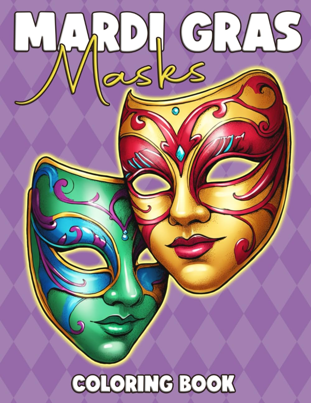 Mardi Gras Masks Coloring Book: Decorative Festival Art Coloring Pages for Everyone with Intricate Patterns, Party Looks, Face Designs to Enjoy and Have Fun