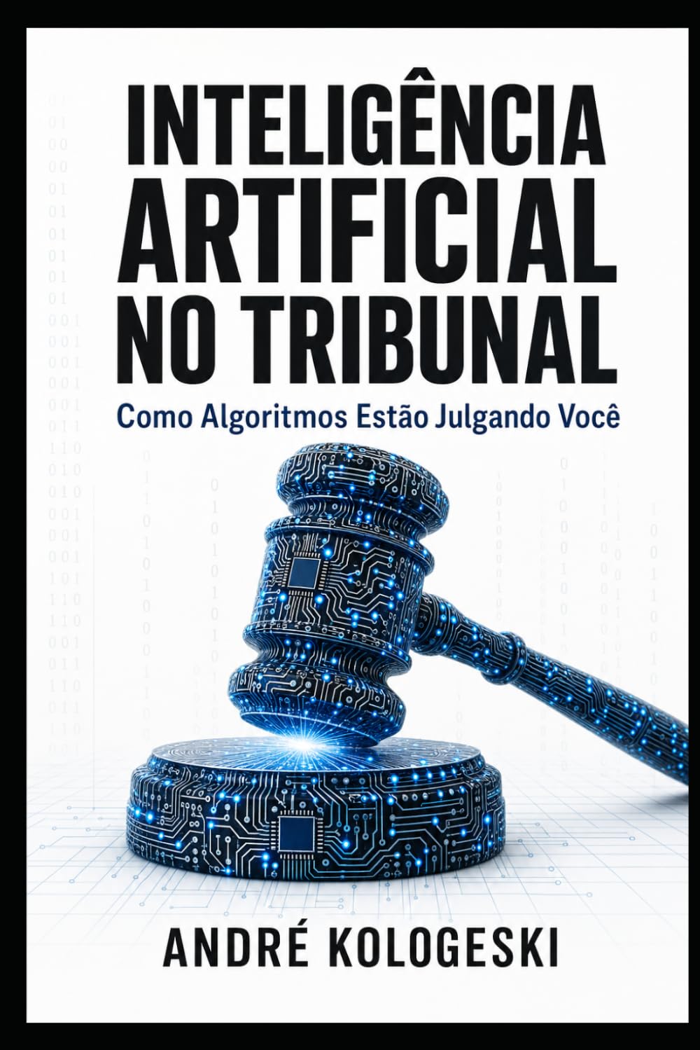 Inteligência Artificial no Tribunal: Como Algoritmos Estão Julgando Você