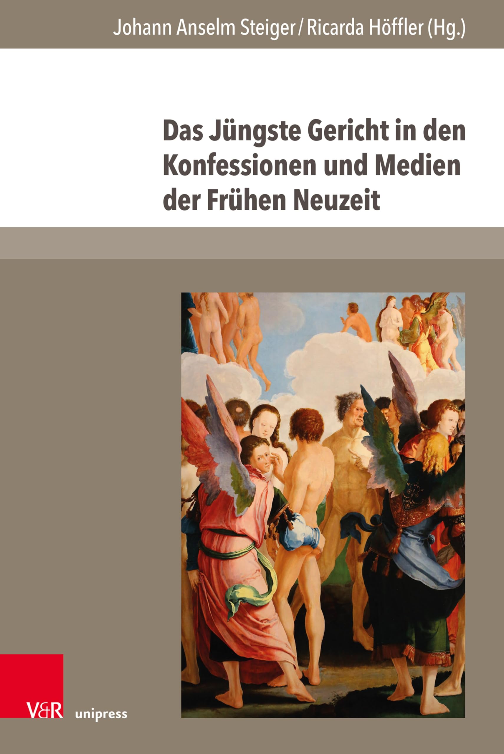 Das Jüngste Gericht in den Konfessionen und Medien der Frühen Neuzeit (The Early Modern World 7)