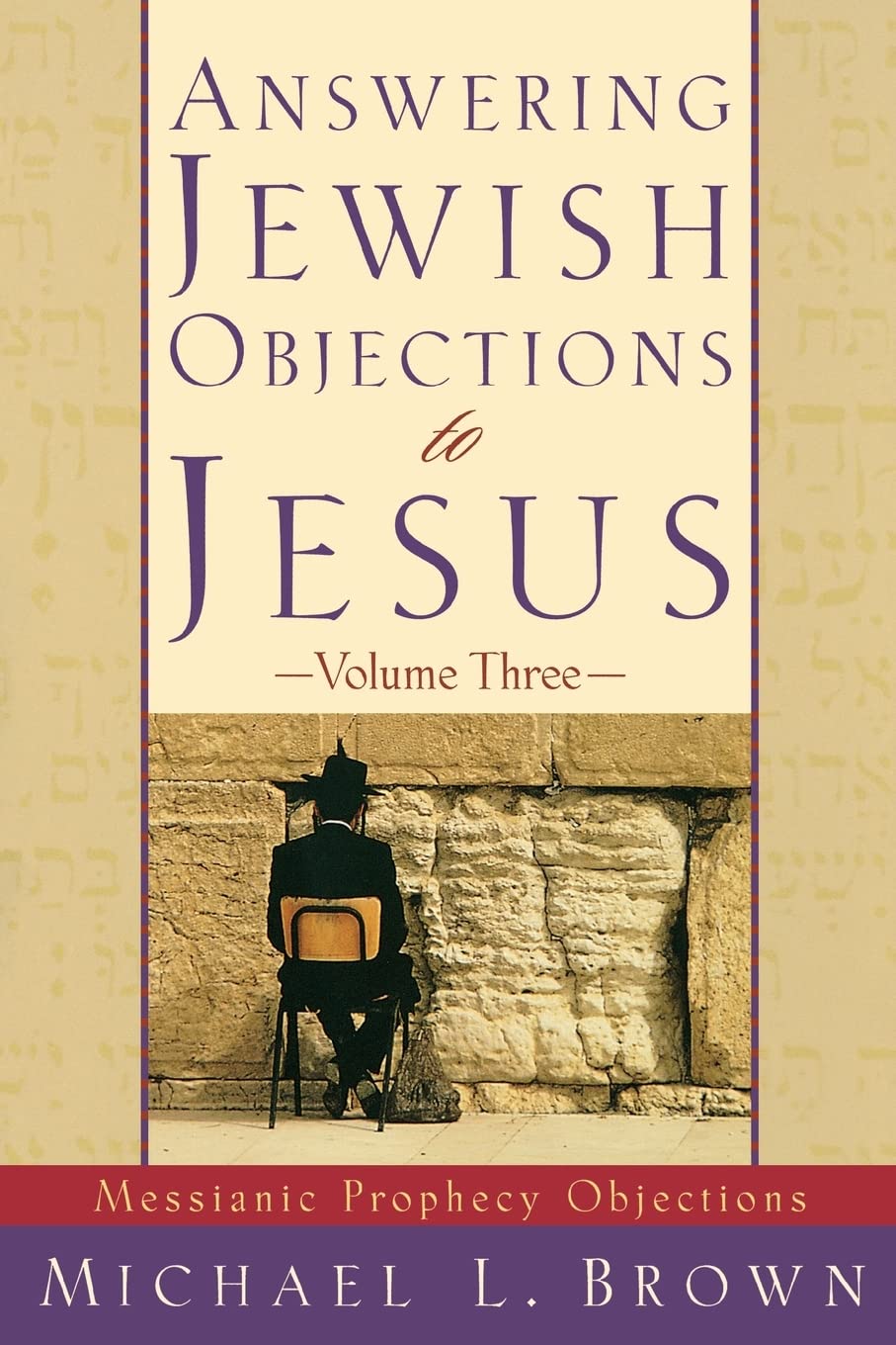 Answering Jewish Objections to Jesus: Messianic Prophecy Objections: 03