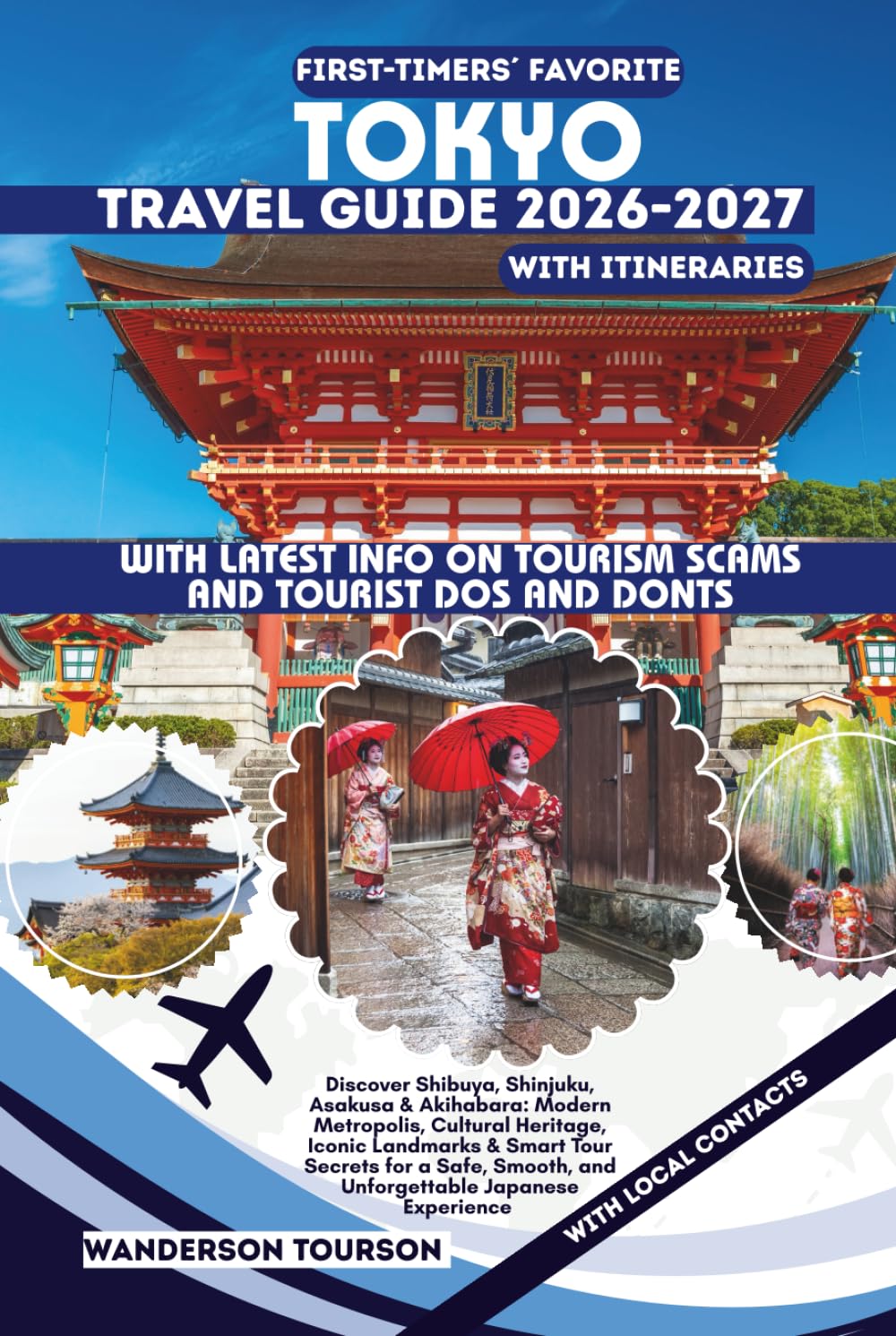 TOKYO TRAVEL GUIDE 2026–2027: Discover Shibuya, Shinjuku, Asakusa & Akihabara: Modern Metropolis, Cultural Heritage, Iconic Landmarks & Smart Tour ... (World Careful Explorer Essential Series)