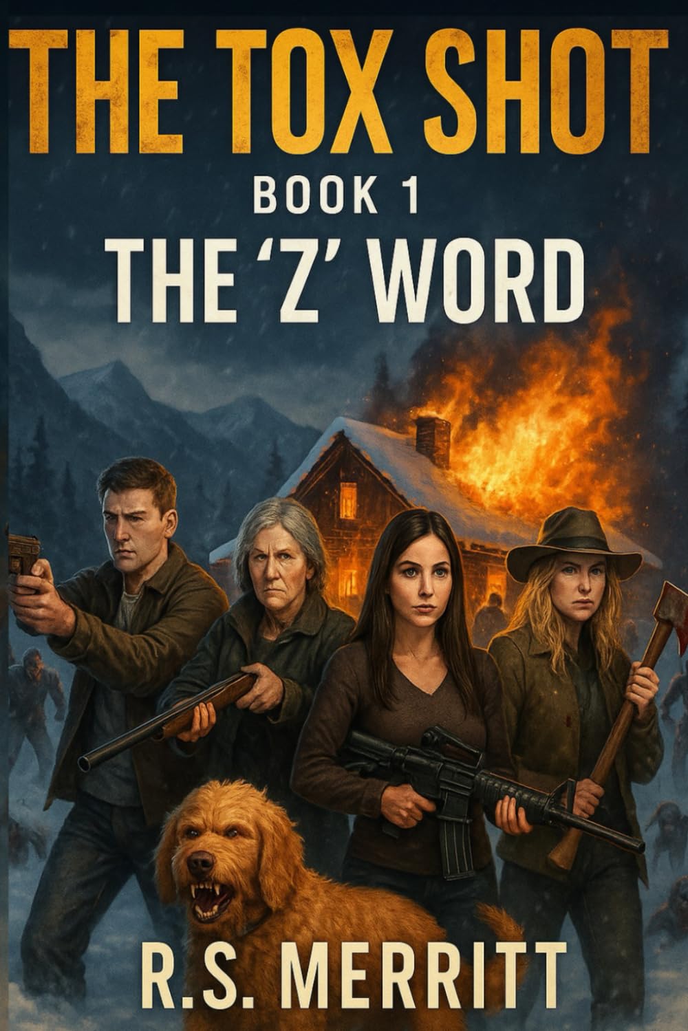 The Tox Shot: The 'Z' Word --- A Post-Apocalyptic Zombie Survival Thriller: 1