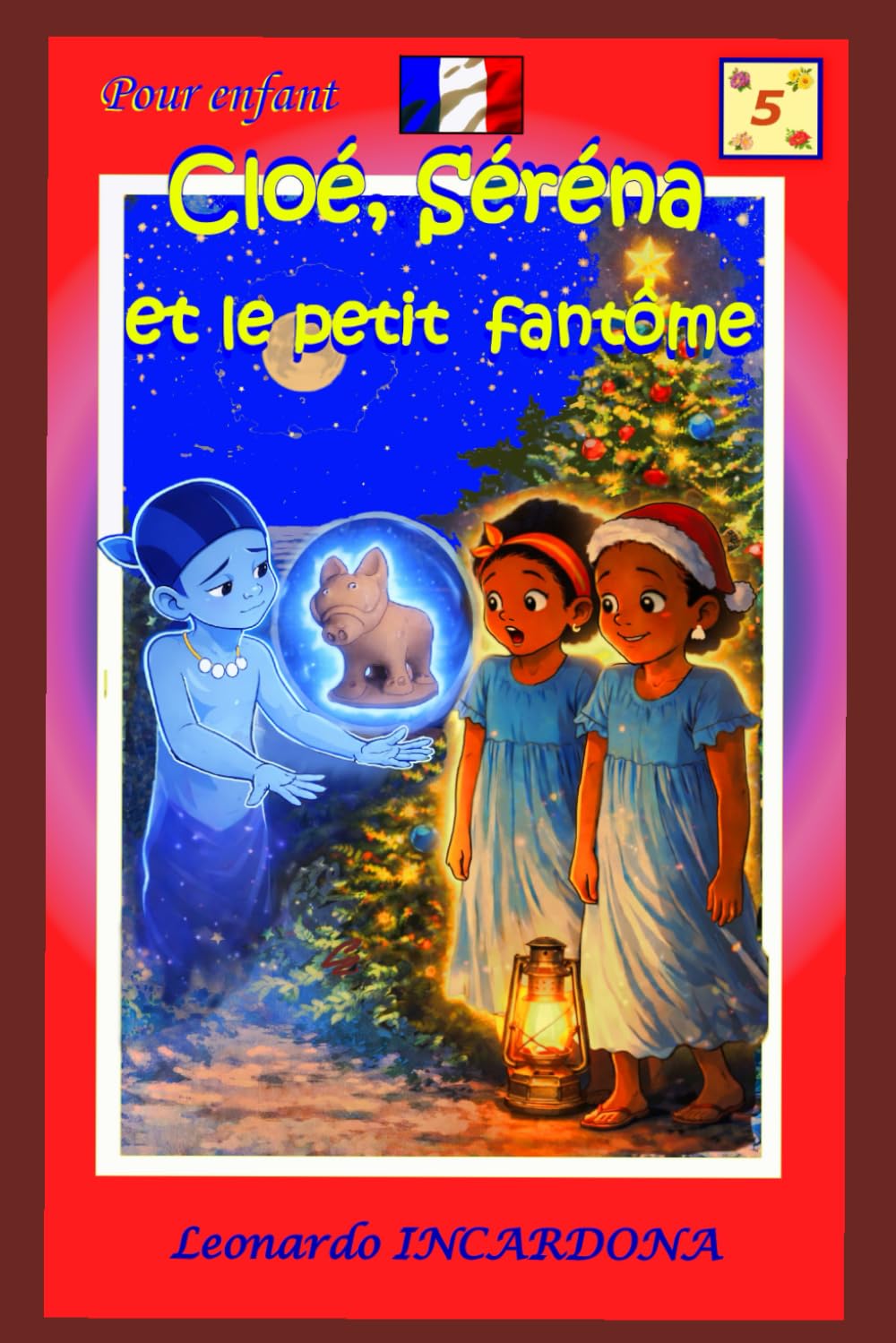 Cloé, Séréna & le petit fantôme: Livre 5