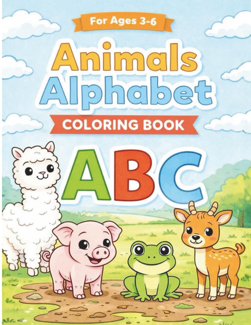 ABC Coloring Book for Kids Ages 3-6: Fun Animal Alphabet with Big Simple Pictures for Preschool Learning and Early Letter Recognition