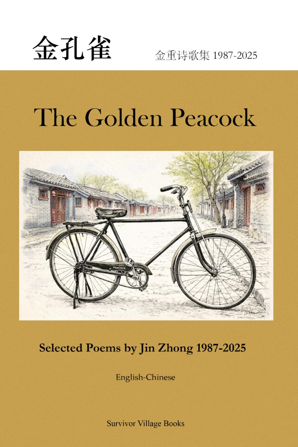 The Golden Peacock: Selected Poems by Jin Zhong