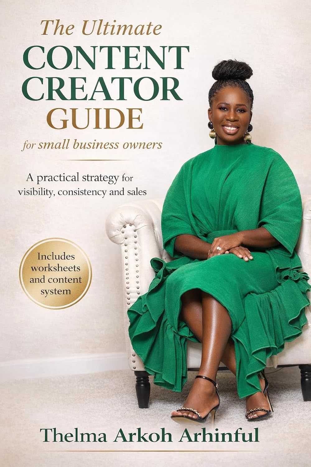 The Ultimate Content Creator Guide for Small Business Owners: A Practical Strategy for Visibility, Consistency, and Sales