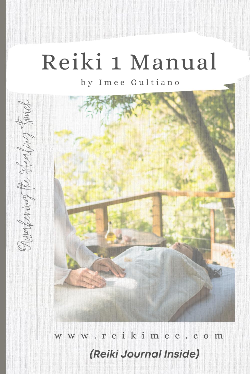 Reiki 1 Manual & Journal: Awakening the Healing Touch: Your Personal Guide to Reiki 1