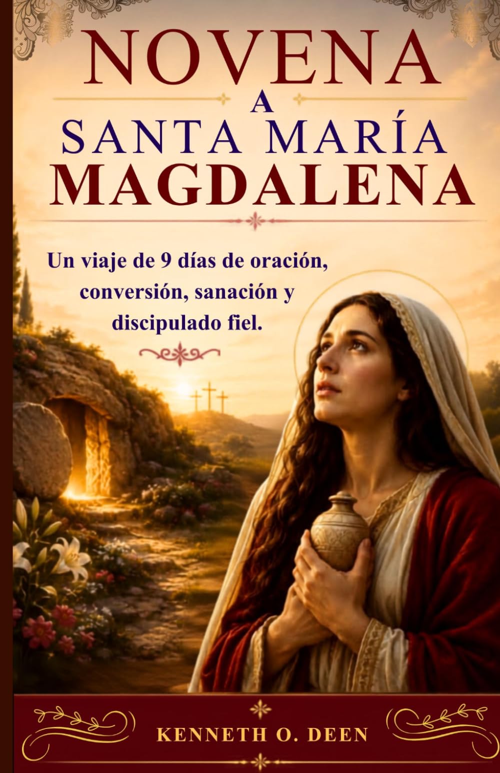 NOVENA A SANTA MARÍA MAGDALENA: Un viaje de 9 días de oración, conversión, sanación y discipulado fiel.