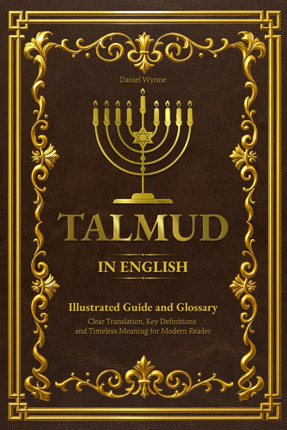 Talmud in English: Complete Illustrated Guide | Clear Translation, Key Definitions and Timeless Meaning for Modern Readers