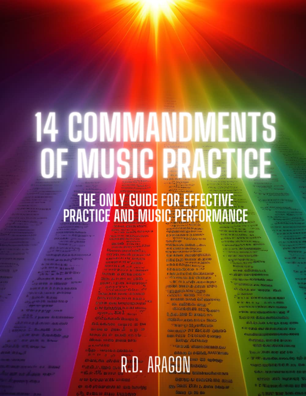 14 Commandments of Music Practice: The Only Guide for Effective Practice and Music Performance on how to practice guitar and how to practice piano