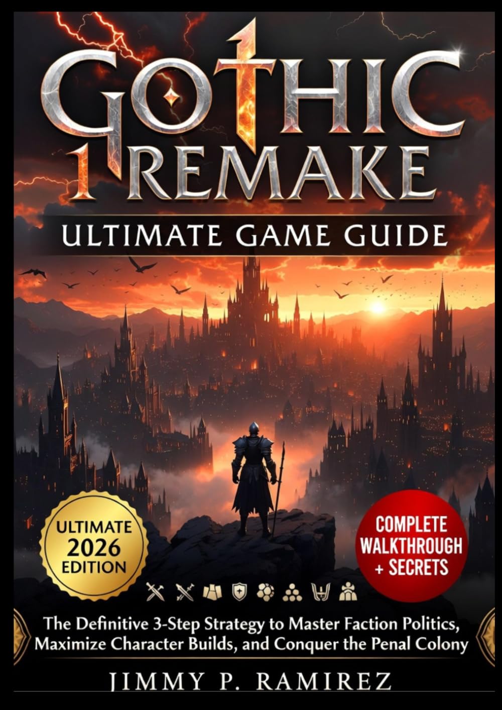 GOTHIC 1 REMAKE ULTIMATE GAME GUIDE: The Definitive 3-Step Strategy to Master Faction Politics, Maximize Character Builds, and Conquer the Penal Colony
