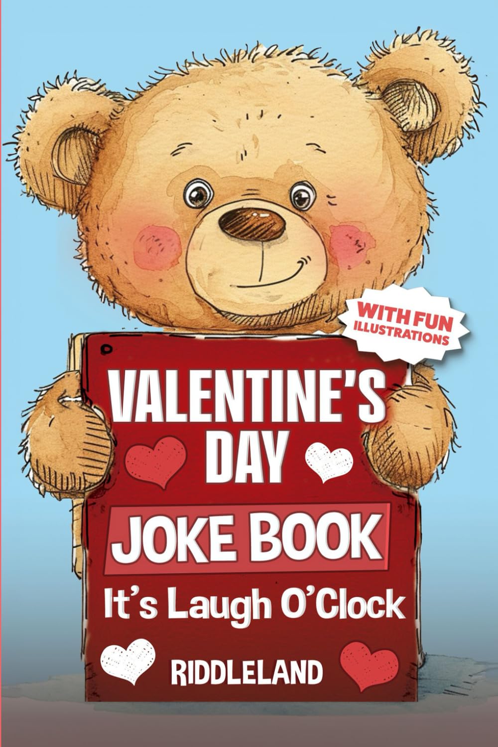 It's Laugh O'Clock Joke Book: Valentine's Day Edition: For Boys and Girls - Hilarious Gift for Kids and Family (Valentine's Day Books For KIds)