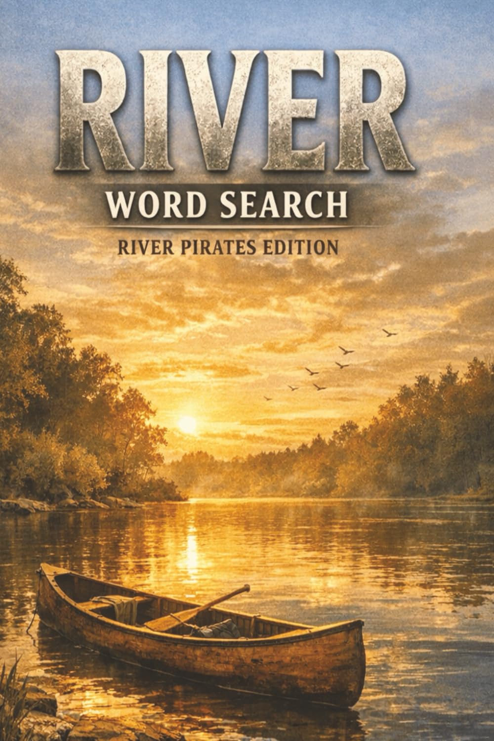 RIVER WORD SEARCH: A Calm Outdoor Word Search Book Inspired by Waterways and Quiet Adventure