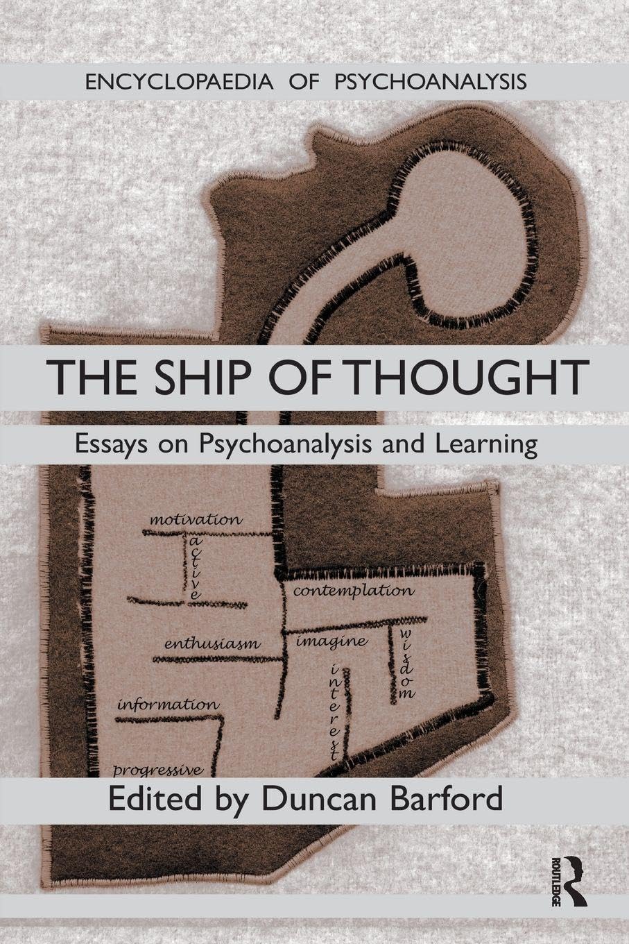 Ship of Thought: Essays on Psychoanalysis and Learning (The Encyclopaedia of Psychoanalysis)