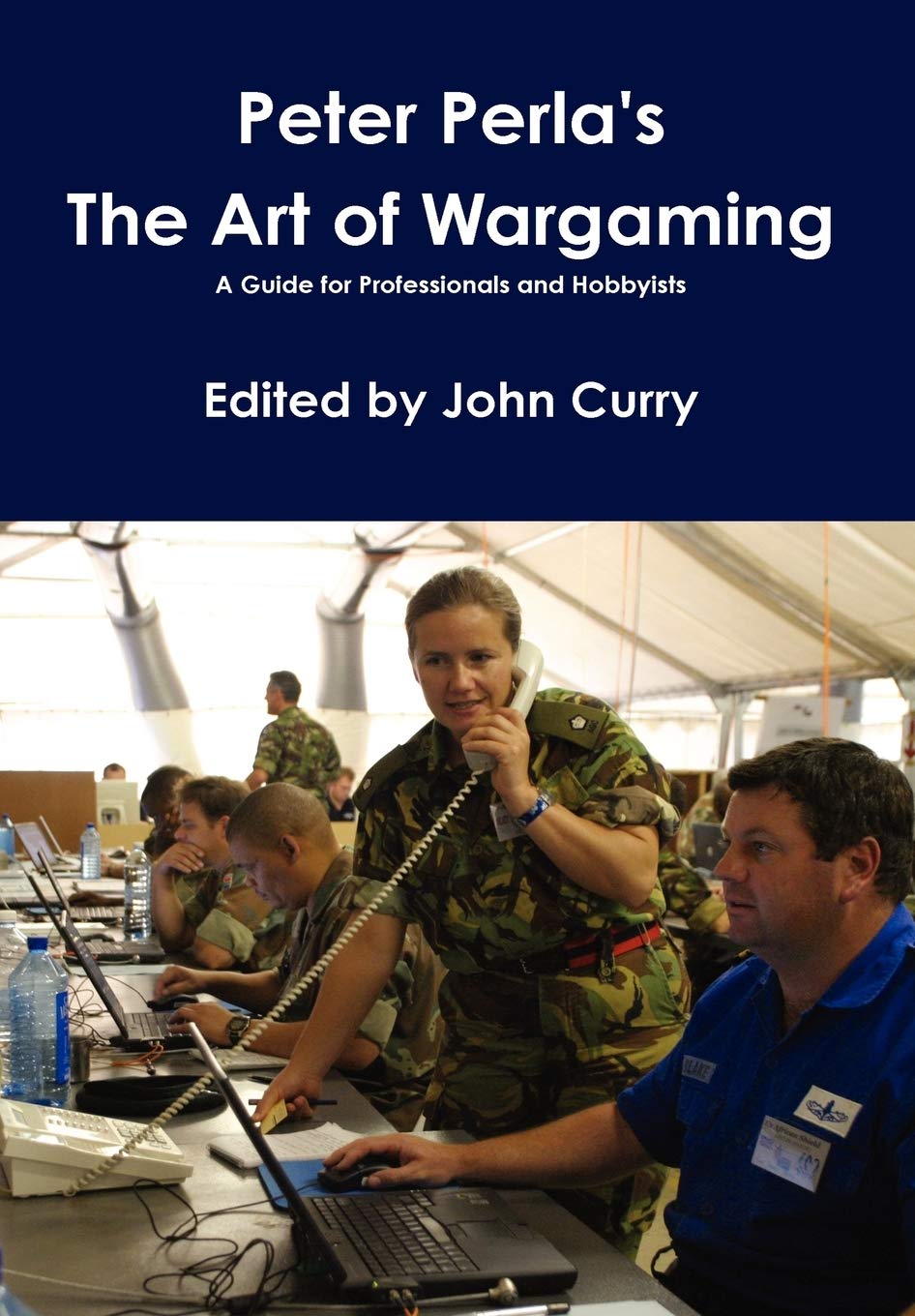 Buy Peter Perla's The Art of Wargaming A Guide for Professionals and Hobbyists — BookShops.in