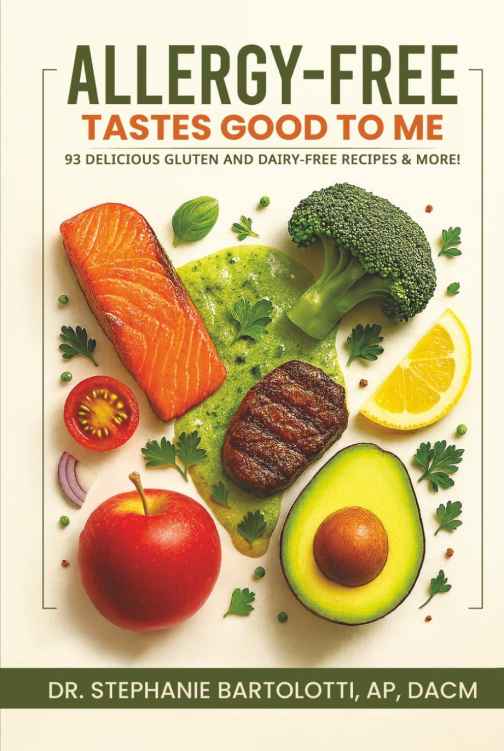 Allergy-Free Tastes Good to Me: Gluten & Dairy-Free Cookbook