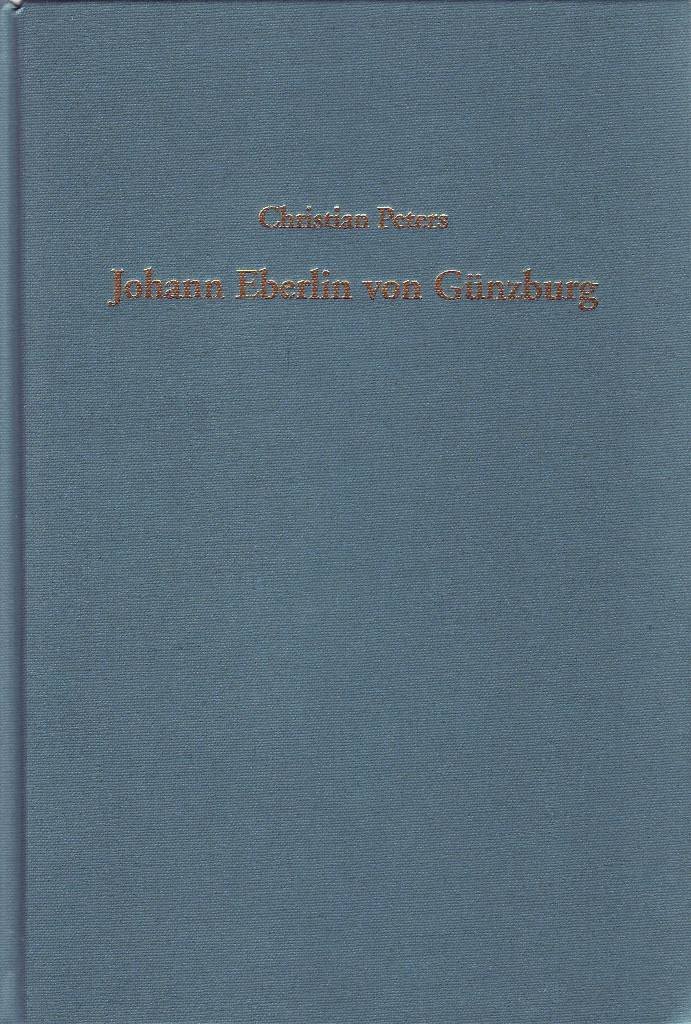 Johann Eberlin von Günzburg ca. 1465-1533. Franziskanischer Reformer, Humanist und konservativer Reformator