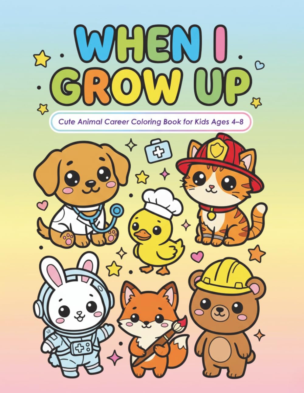 When I Grow Up: Cute Jobs & Big Dreams Coloring Book: A Fun Career Coloring Book for Kids Ages 4–8