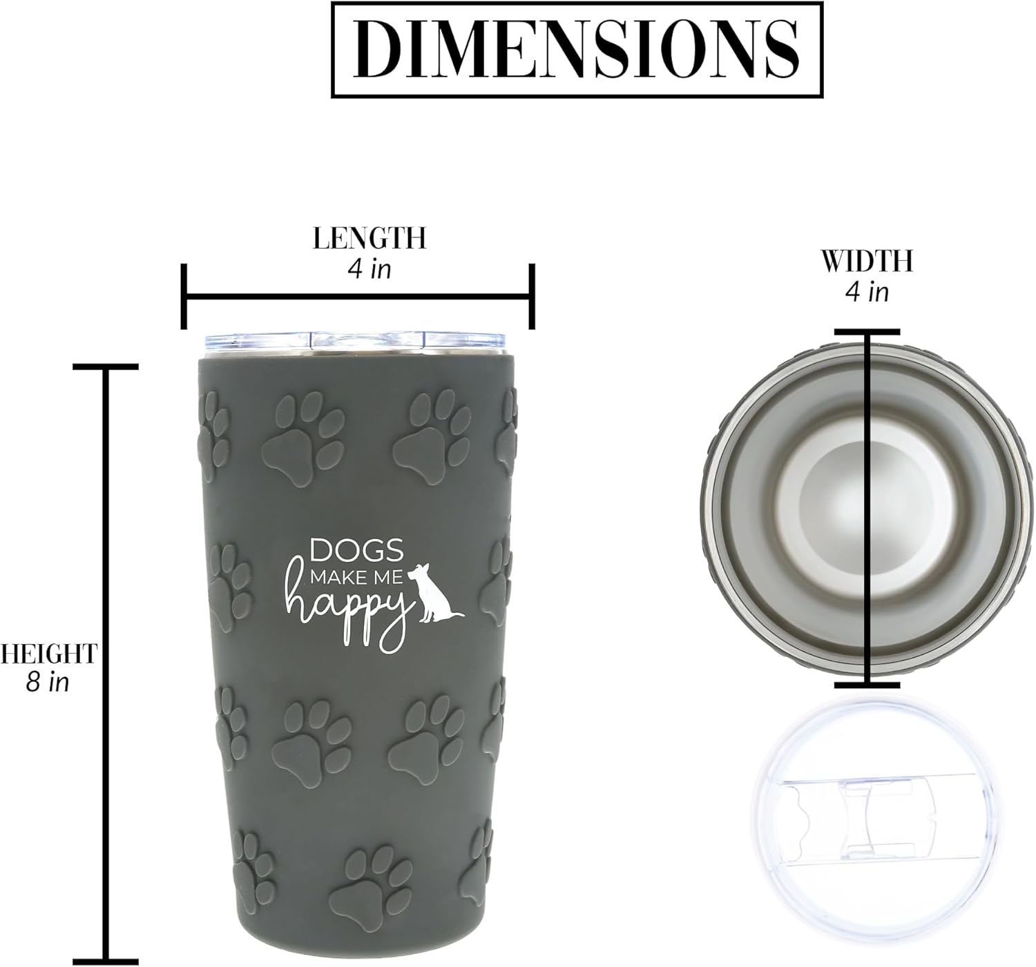 Pavilion Gift Company - Dogs Make Me Happy - Pawprint Textured 20oz Silicone Wrapped Non-Slip Stainless Steel Body Plastic Slide Open Lid Travel 6-12 Hr Coffee Mug Rescue Dog Mom Dad Puppy Lover Gift