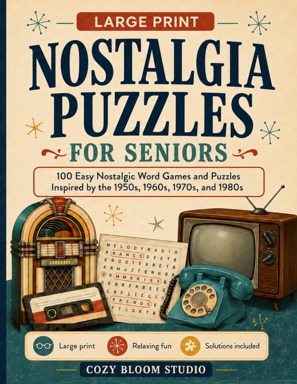 Large Print Nostalgia Puzzles for Seniors: 100 Easy Nostalgic Word Games and Puzzles Inspired by the 1950s, 1960s, 1970s, and 1980s