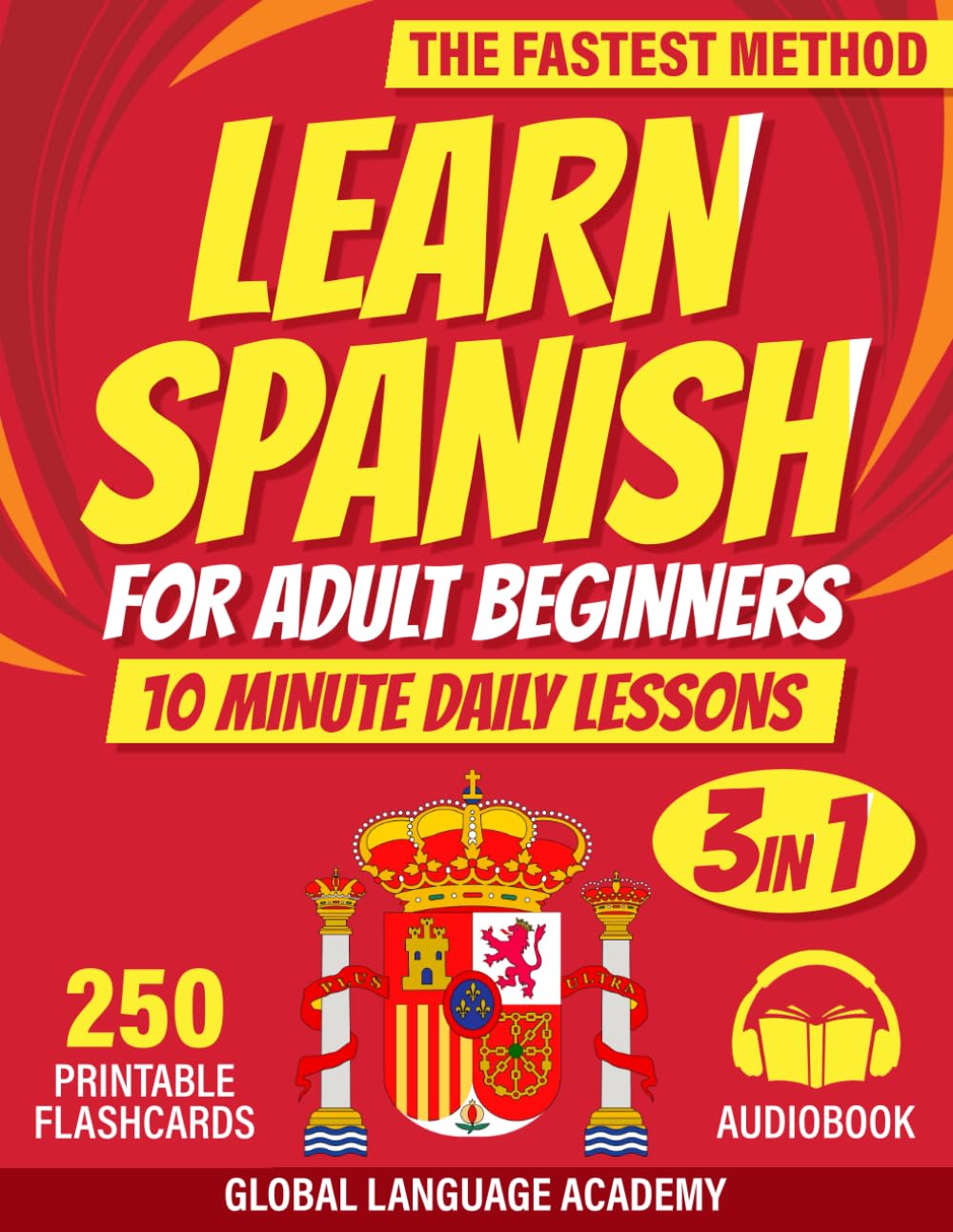 Learn Spanish for Adult Beginners: [3-in-1] A Smart Approach to Speaking Confidently with 15-Minute Daily Lessons for Travel and Career Purposes |