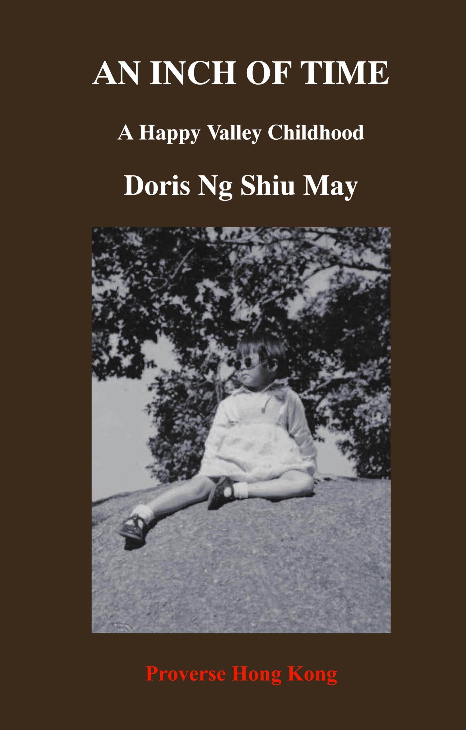 An Inch of Time: A Happy Valley Childhood