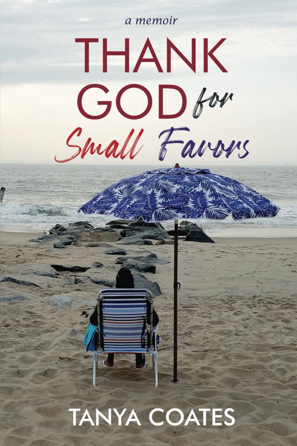 Thank God for Small Favors: a memoir