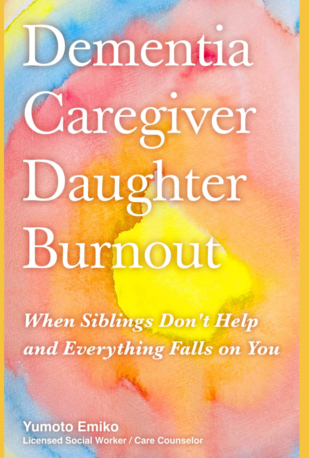 Dementia Caregiver Daughter Burnout: When Siblings Don't Help and Everything Falls on You