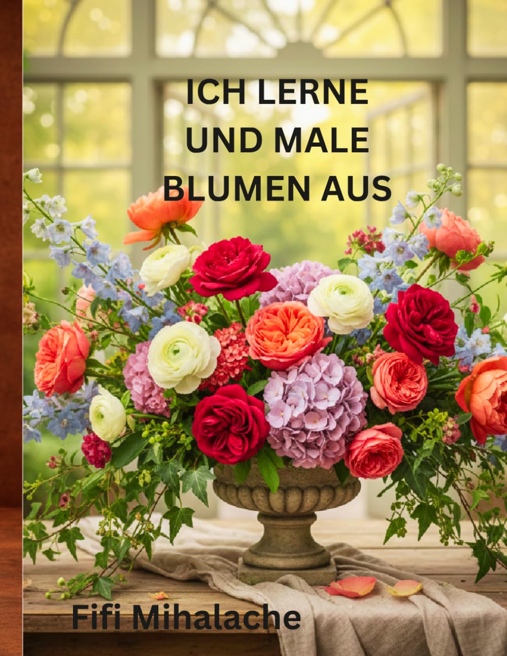 ICH LERNE UND MALE BLUMEN AUS: für Kinder im Alter von 4 bis 8 Jahren
