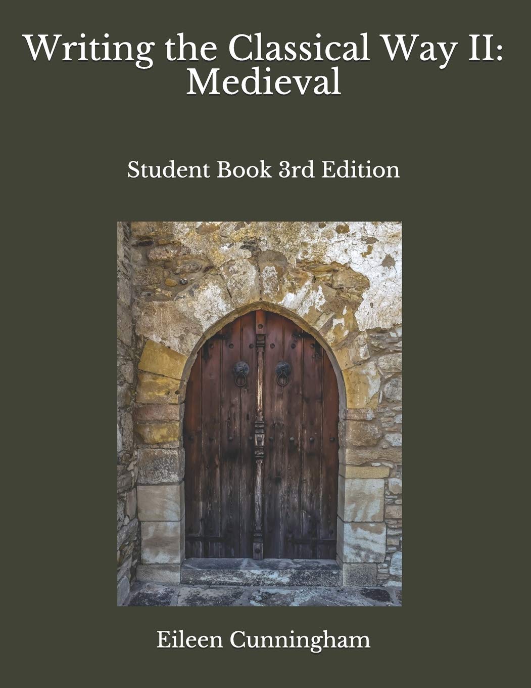 Writing the Classical Way II: Medieval: Student Book 3rd Edition