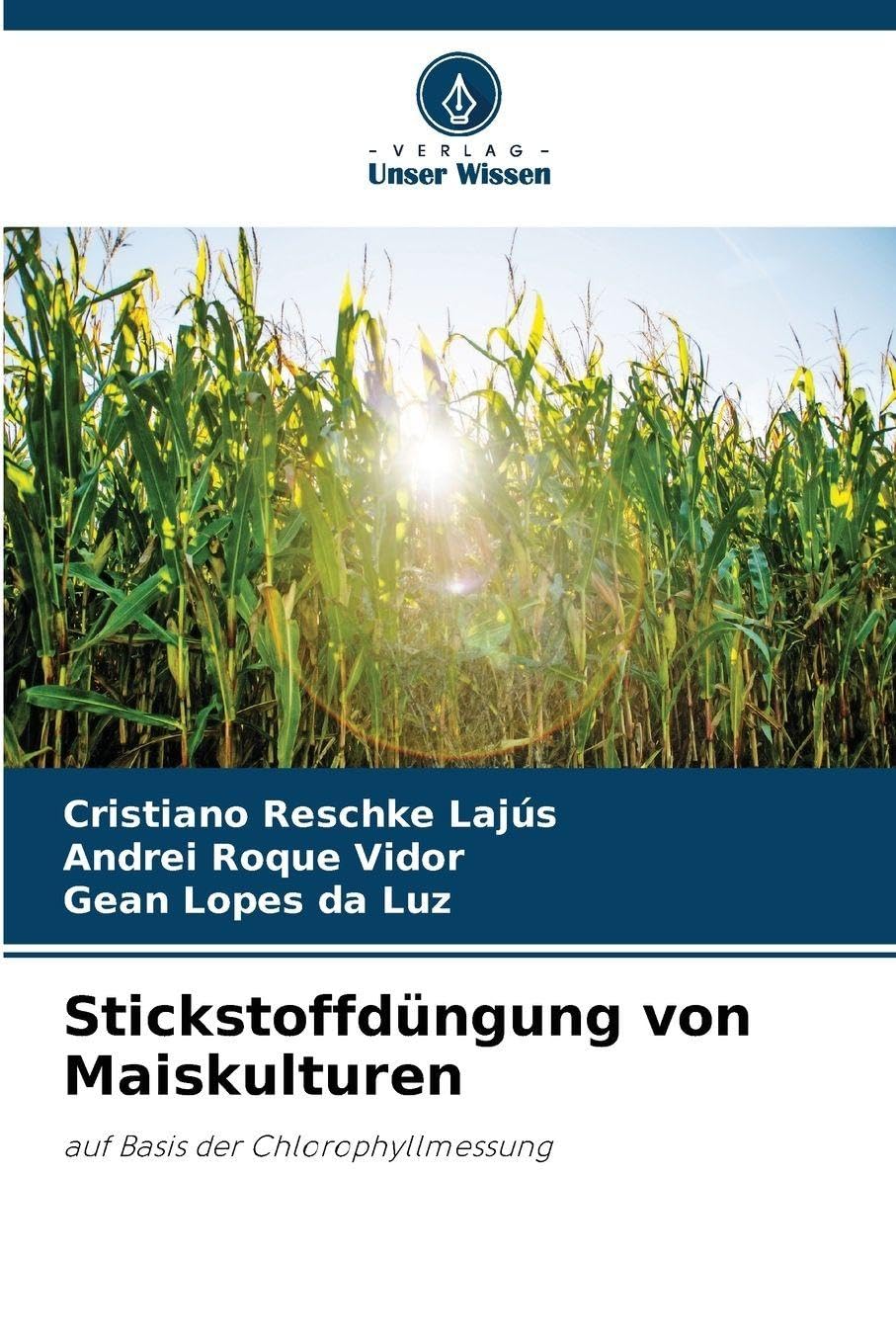 Stickstoffdüngung von Maiskulturen: auf Basis der Chlorophyllmessung