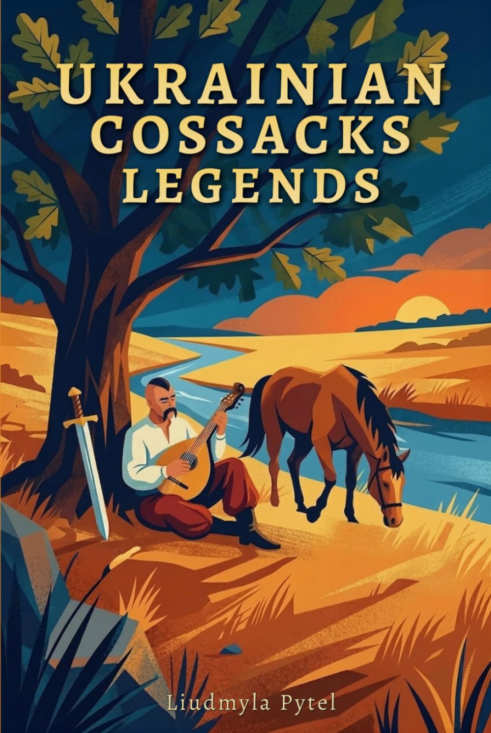 Legends of the Ukrainian Cossacks: 25 Heroic Tales of the Zaporizhian Sich: Freedom, Brotherhood, and Unbreakable Spirit