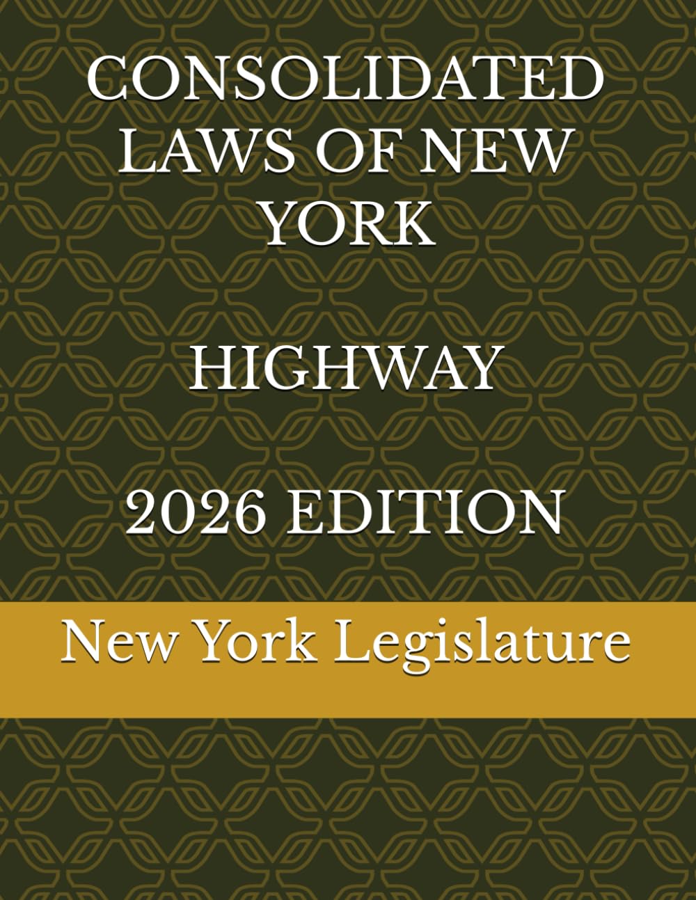 CONSOLIDATED LAWS OF NEW YORK HIGHWAY 2026 EDITION