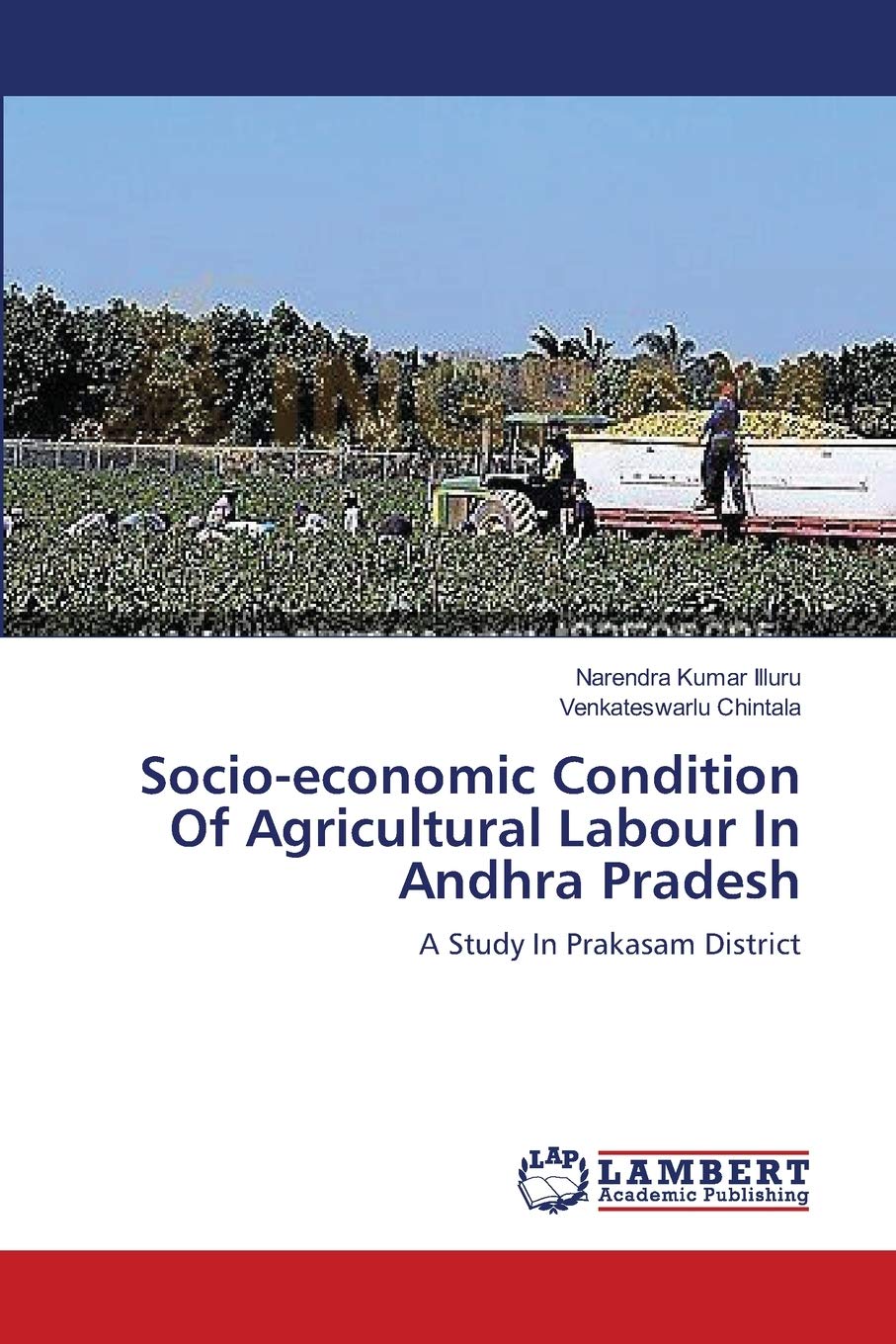 Socio-economic Condition Of Agricultural Labour In Andhra Pradesh: A Study In Prakasam District