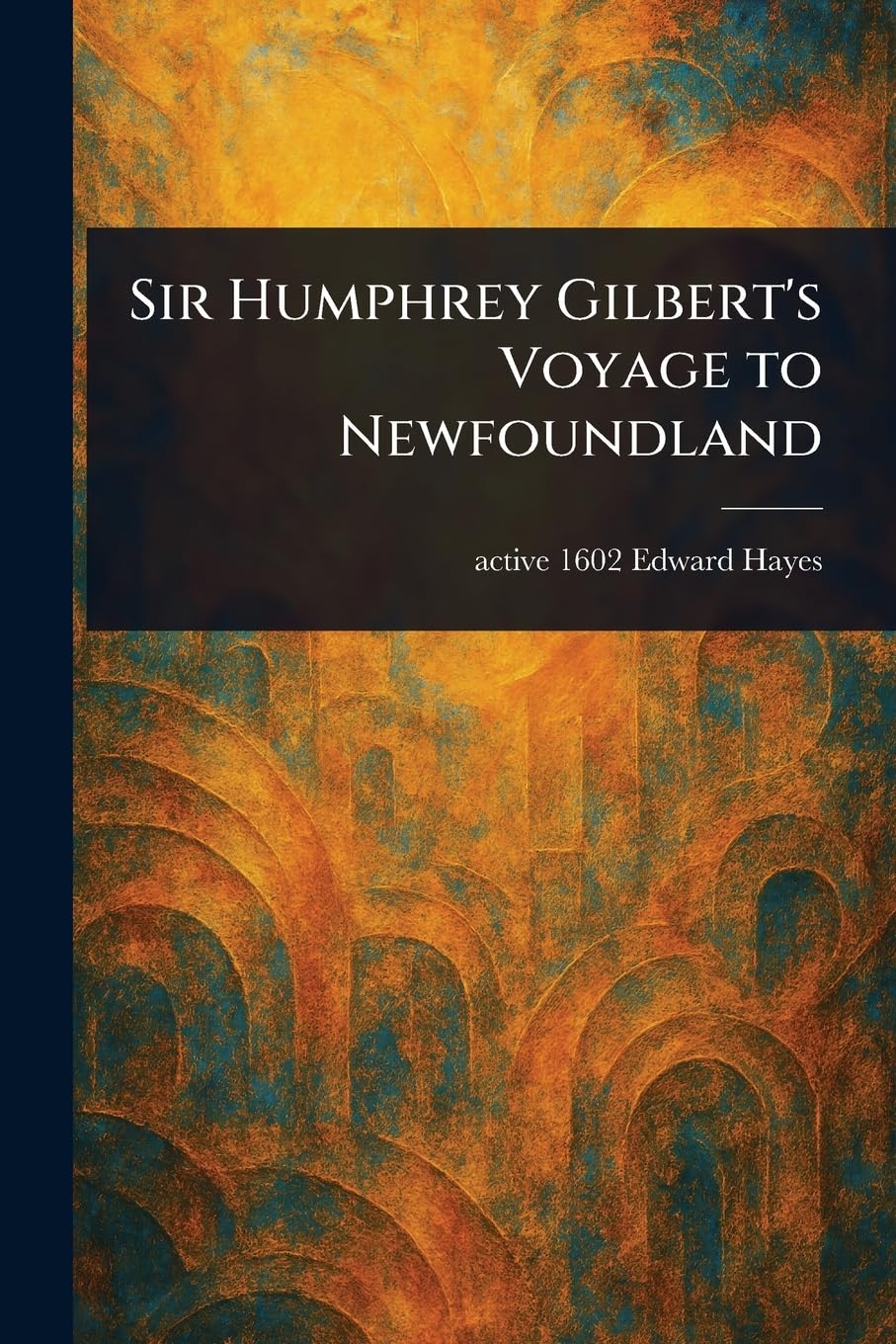 Sir Humphrey Gilbert's Voyage to Newfoundland