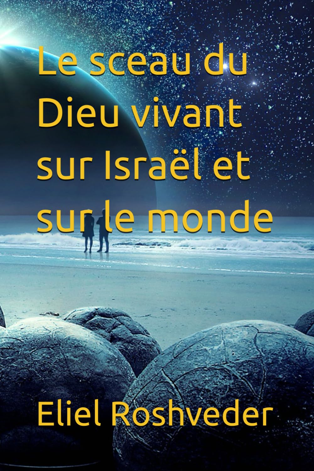 Le sceau du Dieu vivant sur Israël et sur le monde (Méditation, ésotérisme et Kabbale)