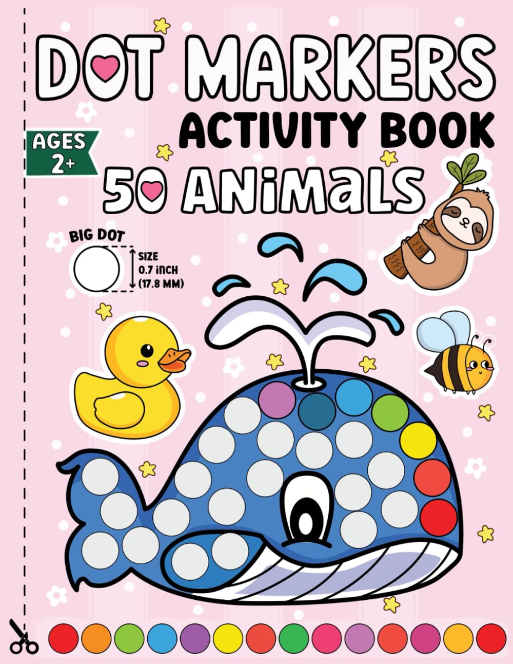 Dot Marker Activity Book: 50 Cute Animals, Easy Cute lines, Big Dot Sizes, Fun with dot markers for kids ages 2-5