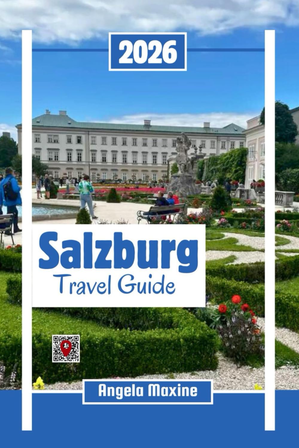 Salzburg Travel Guide 2026: Enjoy Austra’s Christmas Magic, Mozart, Alpine Views, Local Food, music with map and Itineraries (Practical Tour Guides)