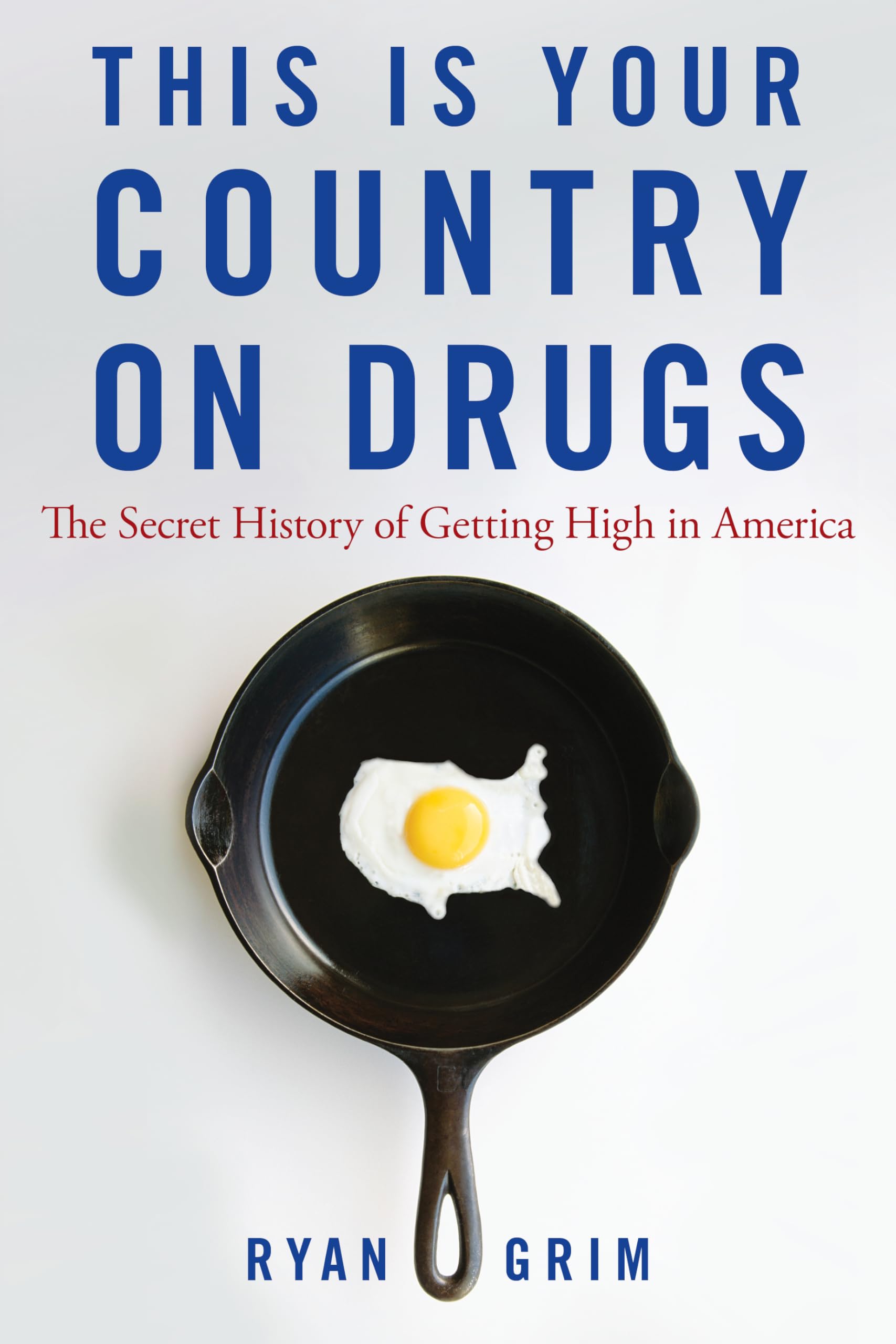 Buy This Is Your Country on Drugs: The Secret History of Getting High in America — BookShops.in