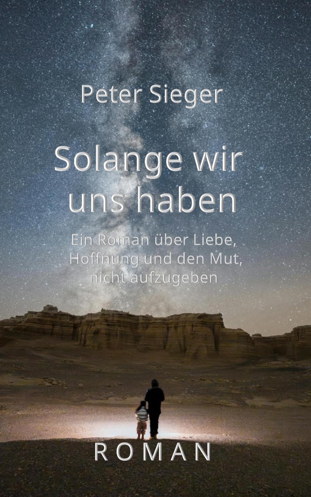 So lange wir uns haben: Ein Roman über Liebe, Hoffnung und den Mut nicht aufzugeben