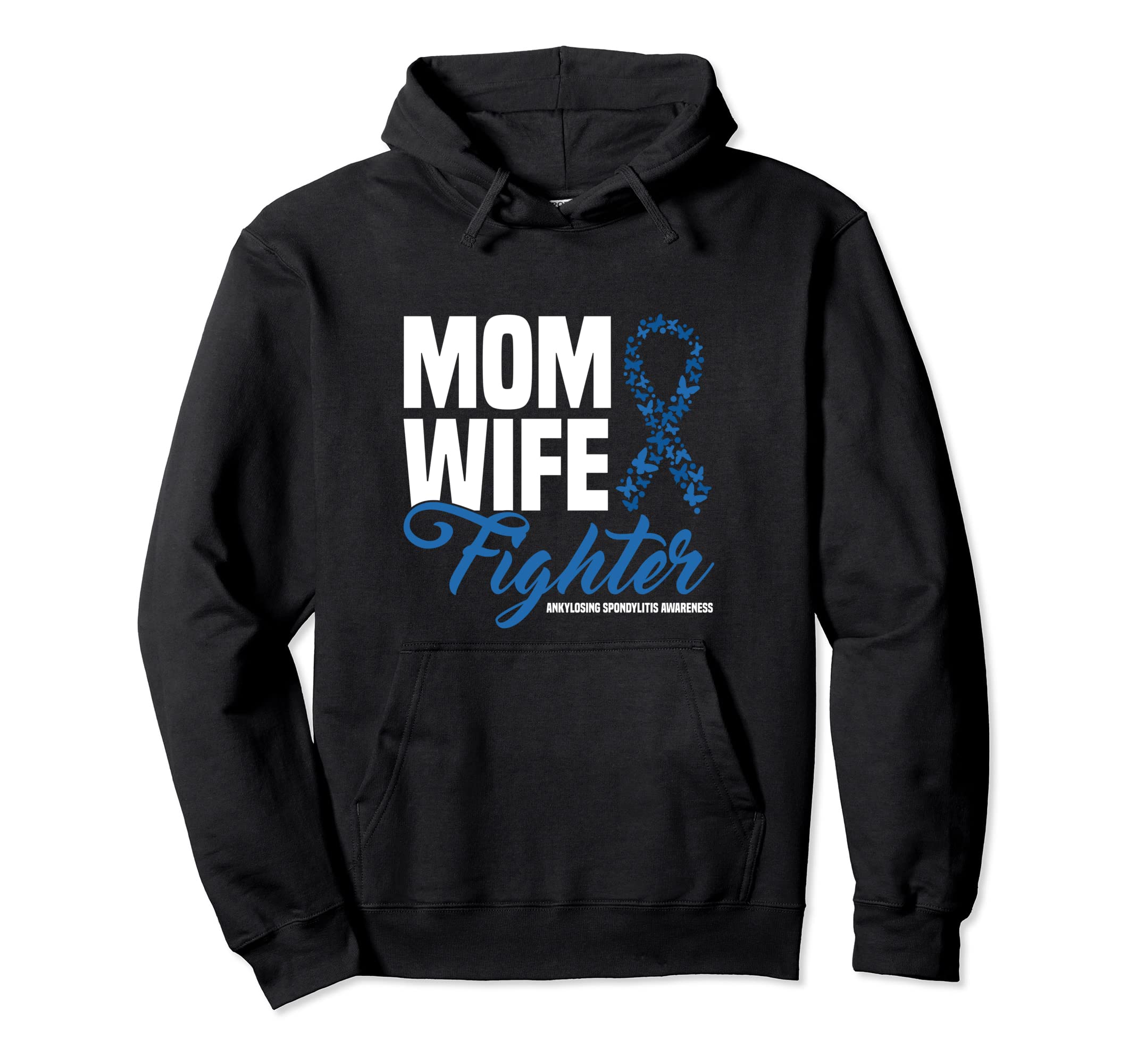 Mom Wife Fighter Ankylosing Spondylitis Awareness Pullover Hoodie