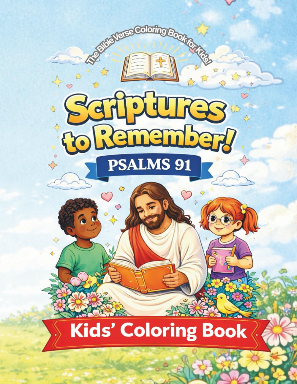 Scriptures to Remember Coloring Book For Kids (Ages 5+): Psalms 91 Bible Verse Full Scripture Memorization Tool, Coloring Pages and Activity For Kids