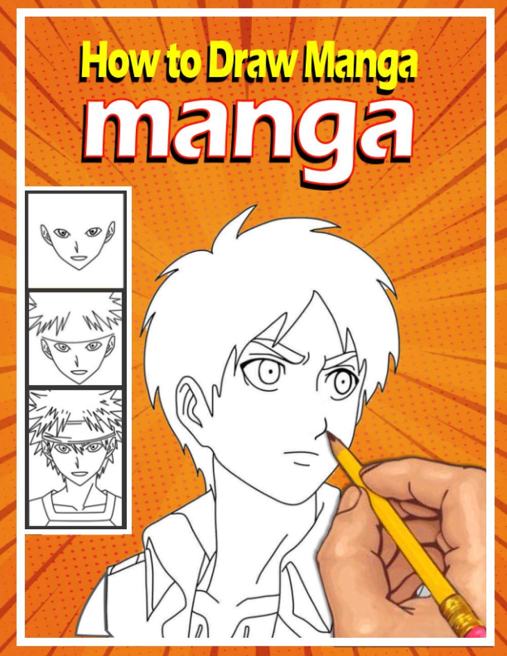 How to Draw Manga: Learn to Draw Anime and Manga | Step by Step Anime Drawing Book for Kids & Adults