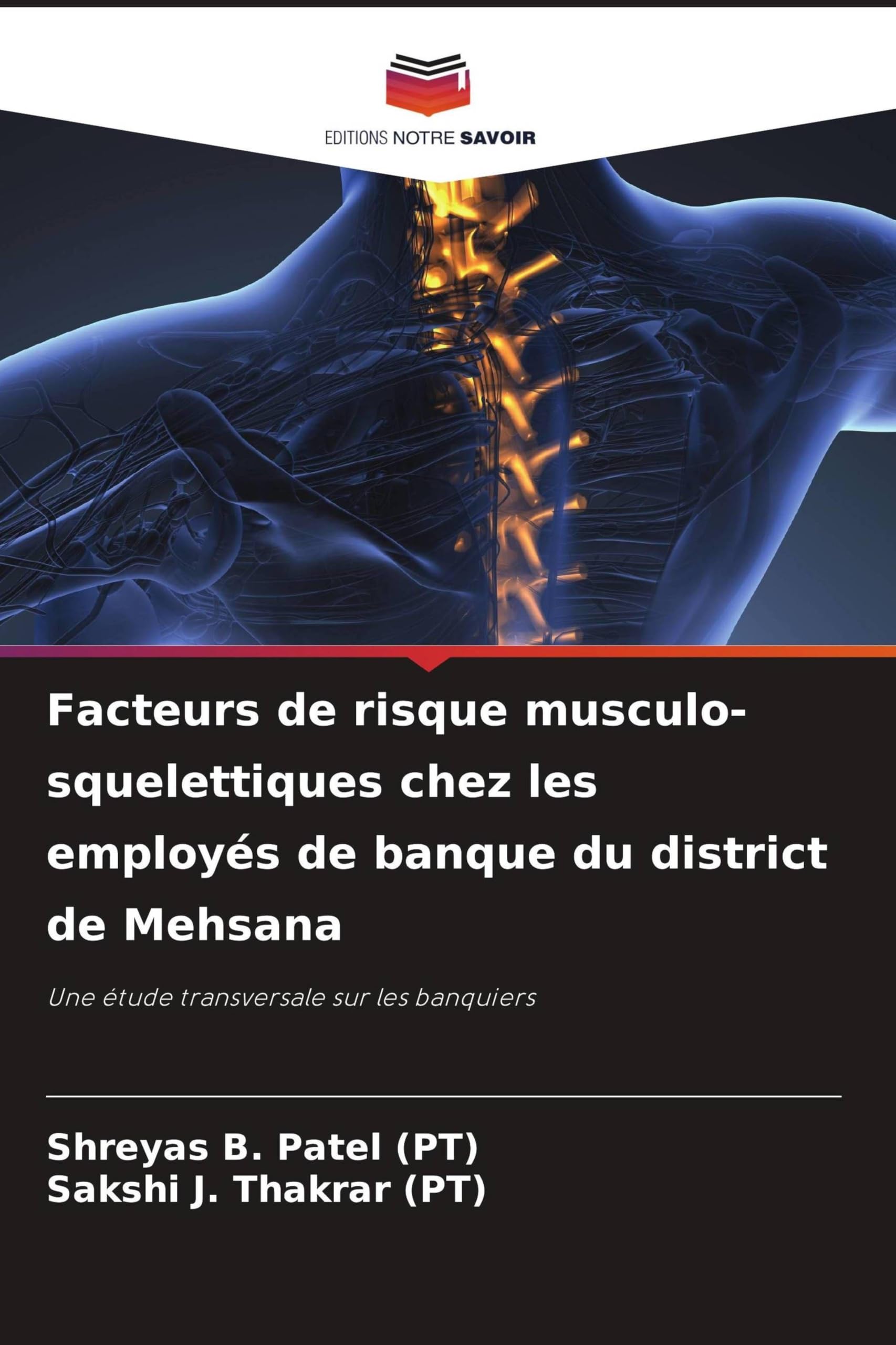 Facteurs de risque musculo-squelettiques chez les employés de banque du district de Mehsana: Une étude transversale sur les banquiers