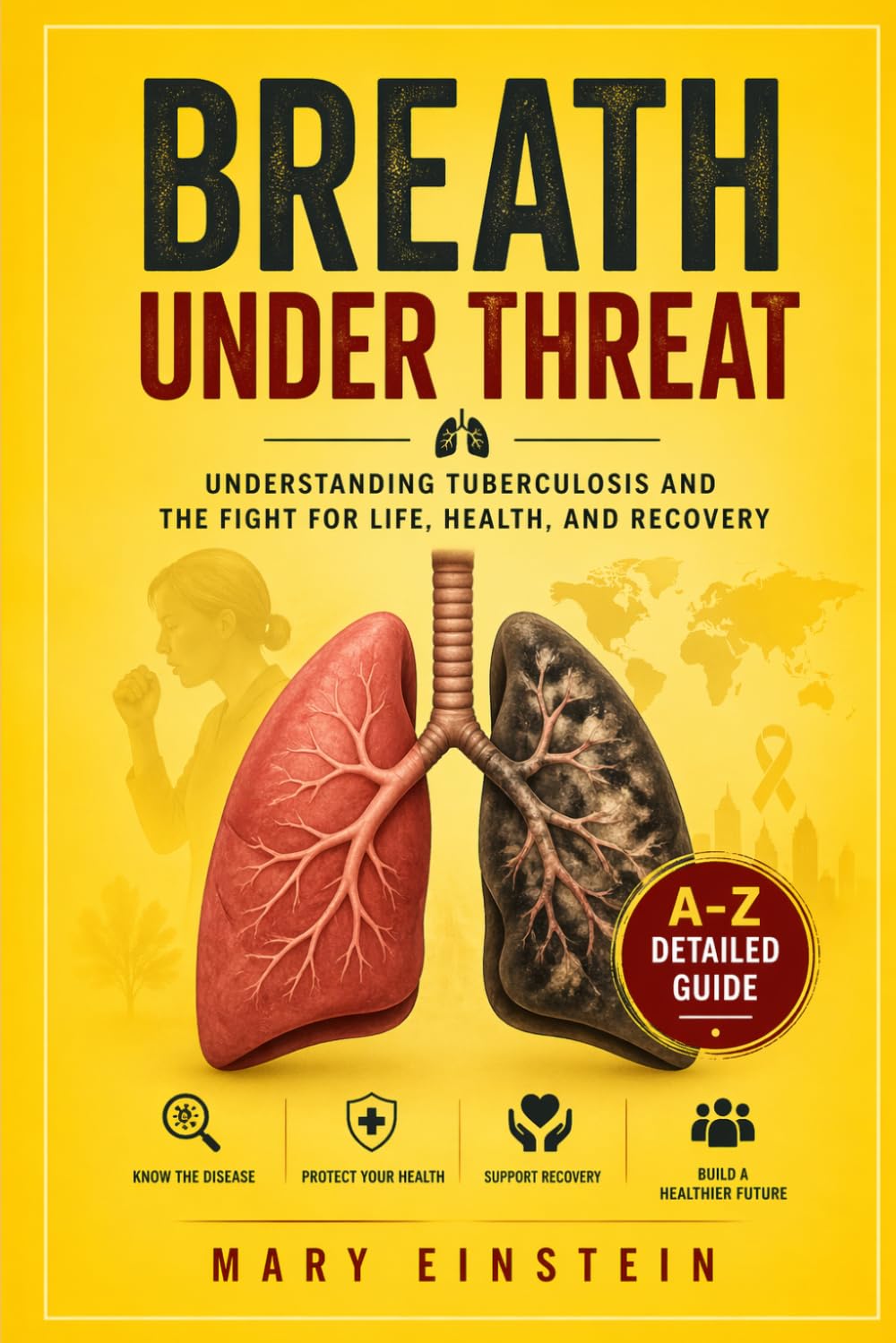 BREATH UNDER THREAT: UNDERSTANDING TUBERCULOSIS AND THE FIGHT FOR LIFE, HEALTH, AND RECOVERY