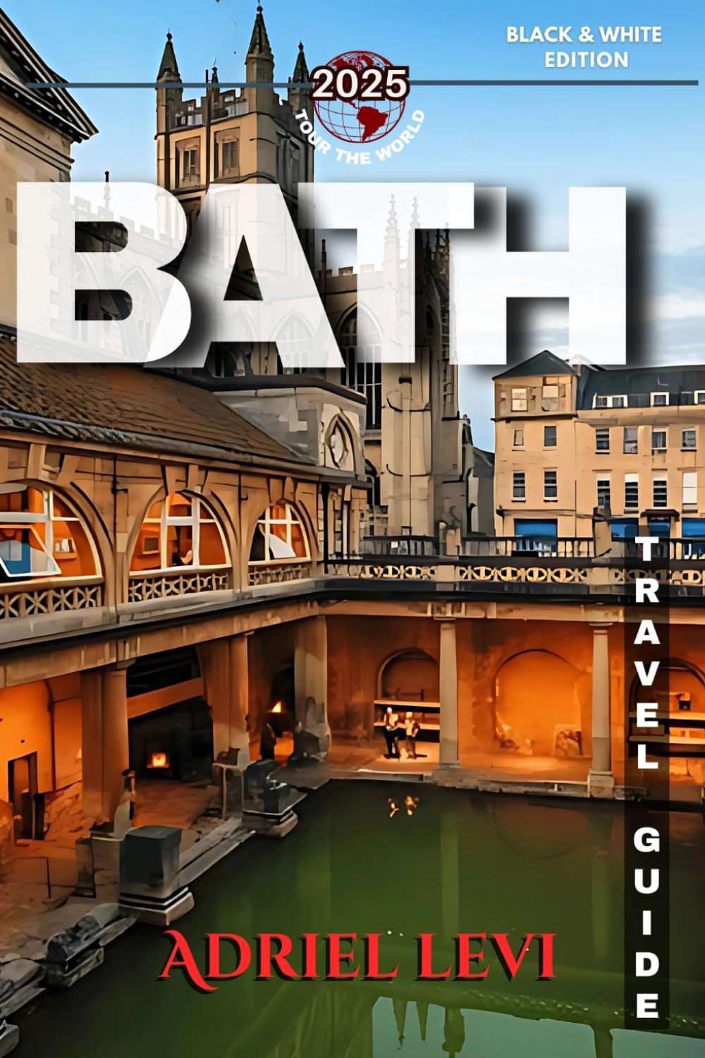 Bath Travel Guide: A Timeless Guide to Bath’s Top Attractions, Hidden Gems, Local Festivals, Culinary Delights, and Essential Itineraries for First-Time Visitors and Families