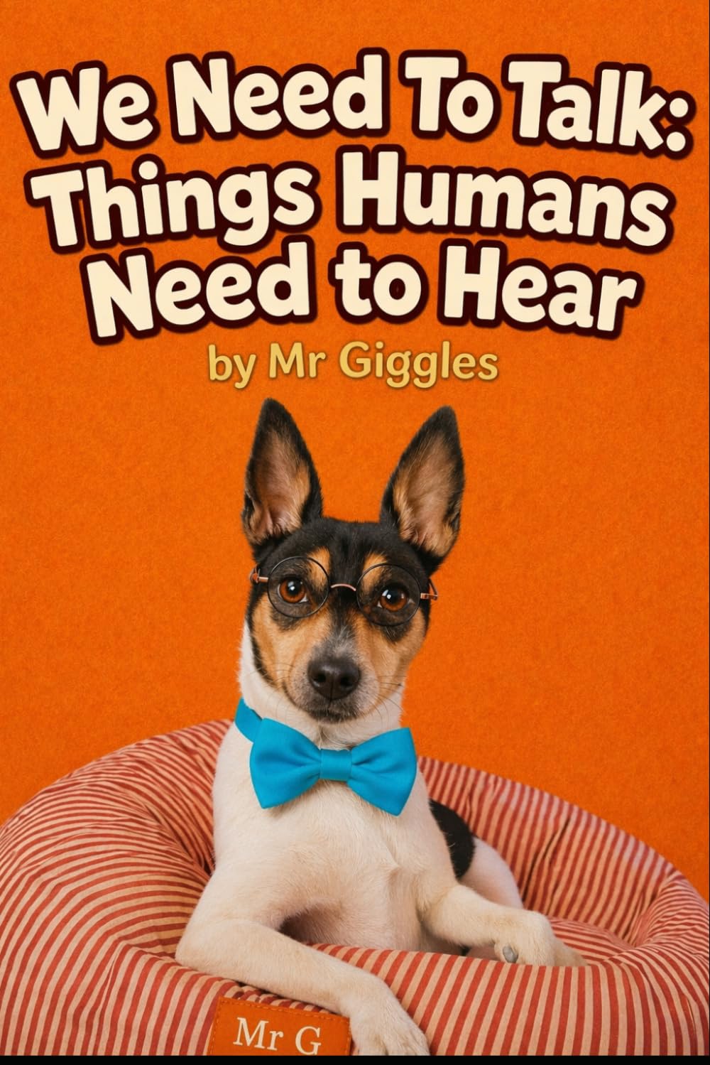 We Need To Talk: Things Humans Need to Hear