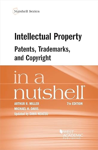 Intellectual Property, Patents, Trademarks, and Copyright in a Nutshell (Nutshells)